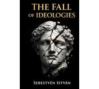 The Fall of Ideologies