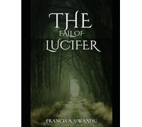 The Fall of Lucifer (Explained & Examined)