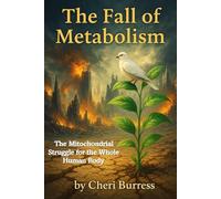 The Fall of Metabolism: The Mitochondrial Struggle for the Whole Human Body