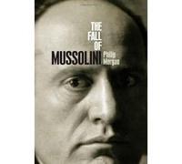 Philip Morgan The Fall of Mussolini (Relié)