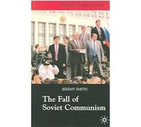 The Fall Of Soviet Communism, 1985-1991, Studies in European History Series Jeremy Smith (Auteur)