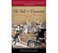 The Fall of the Dynasties: The Collapse of the Old Order: 1905-1922
