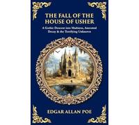 The Fall of the House of Usher: A Gothic Descent into Madness, Ancestral Decay & the Terrifying Unknown