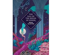 The Fall of the House of Usher and Other Stories