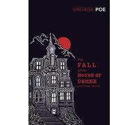The Fall of the House of Usher and Other Stories