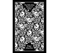 The Fall of the House of Usher: and Other Writings