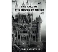 THE FALL OF THE HOUSE OF USHER BY EDGAR ALLAN POE