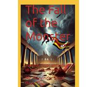 The Fall of the Monster: The Rise, Terror, and Collapse of Idi Amin’s Uganda (1971-1979)