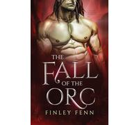 The Fall of the Orc: An MM Monster Romance