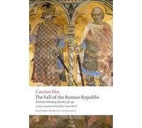 The Fall of the Roman Republic: Roman History, Books 36-40
