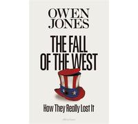 The Fall of the West How They Really Lost It - Owen Jones - Penguin - ebook (ePub) - Livre