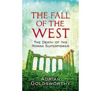 The Fall of the West: The Death of the Roman Superpower