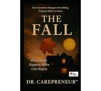 The Fall: What Really Happens When Care Begins
