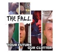 THE FALL "YOUR FUTURE, OUR CLUTTER" CD ROCK NEW