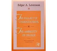 The Fallacy of Understanding-the Ambiguity of Change Edgar A. Levenson (Auteur)