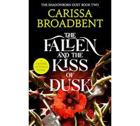 Carissa Broadbent – The Fallen and the Kiss of Dusk – Roman broché – Macmillan