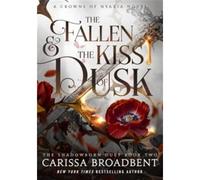 Carissa Broadbent – The Fallen and the Kiss of Dusk – Roman – Broché