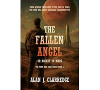 THE FALLEN ANGEL OR ROCKET TO MARS: From African Frontlines To The Edge Of Space