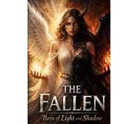 The Fallen: Born of Light and Shadow