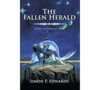 The Fallen Herald: Book 1 of Heaven's War Edwards, Simon P. (Auteur)