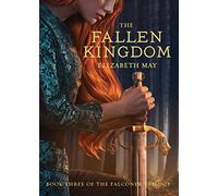The Fallen Kingdom: Book Three of the Falconer Trilogy (Young Adult Books, Fantasy Novels, Trilogies for Young Adults)