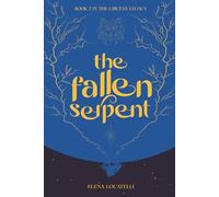 The Fallen Serpent: Circean Legacy Book 2