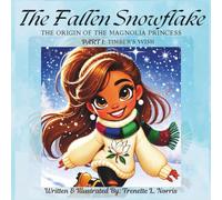 The Fallen Snowflake: The Origin of the Magnolia Princess: Part 1: Timber's Wish