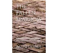 The Fallen Sparrow: A Journey Through Calling and God’s Faithful Presence