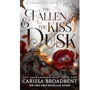 The Fallen & the Kiss of Dusk: The Shadowborn Duet, Book Two