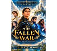 The Fallen War: A Novel of Heaven, Humanity, Nature, and the Awakening Beneath Earth