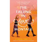 The Falling in Love Montage: The perfect YA sapphic romcom for your summer holiday