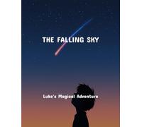 The Falling Sky: Luke'S Magical Adventure