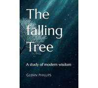 The falling Tree: A study of modern wisdom