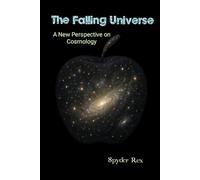 The Falling Universe: A New Perspective on Cosmology