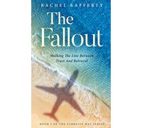 The Fallout: Walking The Line Between Trust And Betrayal