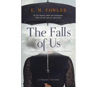 The Falls of Us: A Compilation of Short Stories