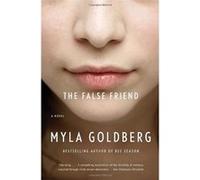 The False Friend - [Livre en VO] Myla Goldberg (Auteur)