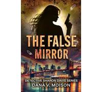 The False Mirror: A Gripping NYPD Detective Crime Thriller