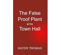 The False Proof Plant at the Town Hall, 7th edition