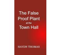 The False Proof Plant at the Town Hall, 8th edition