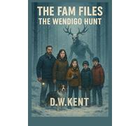 The FAM Files: The Wendigo Hunt