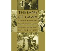 The Fame of Gawa: A Symbolic Study of Value Transformation in a Massim