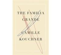 The Familia Grande by Camille Kouchner Camille Kouchner (Auteur)