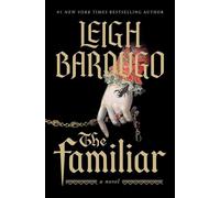 The familiar - Leigh Bardugo - Mc Millan Libri - broché - Roman