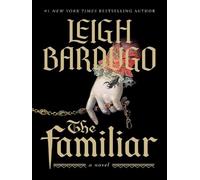 The familiar - Leigh Bardugo - Mc Millan Libri - broché - Roman