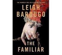 The Familiar - Leigh Bardugo - Penguin Books Ltd - Livre en Anglais - Hardback Leigh BardugoLeigh Bardugo (Auteur)