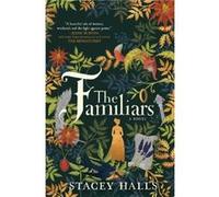 The Familiars by Stacey Halls Stacey Halls (Auteur)