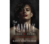 The Family: Blood and Bonds The Complete Collection: An MM Vampire Romance