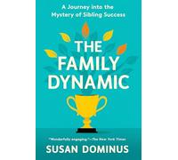 The Family Dynamic: A Journey into the Mystery of Sibling Success