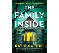 The Family Inside: A Gothic Psychological Thriller of Family Secrets and Betrayal in a Centuries-Old Mansion